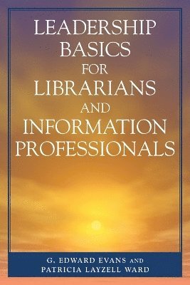 Leadership Basics for Librarians and Information Professionals 1