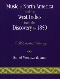 bokomslag Music in North America and the West Indies from the Discovery to 1850