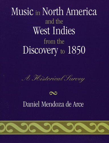 bokomslag Music in North America and the West Indies from the Discovery to 1850