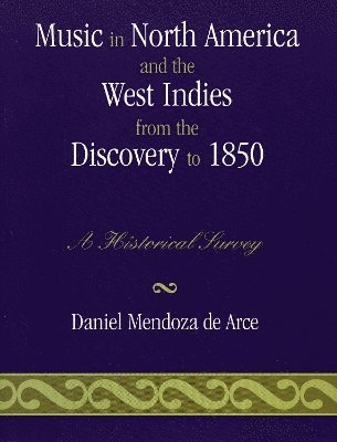 Music in North America and the West Indies from the Discovery to 1850