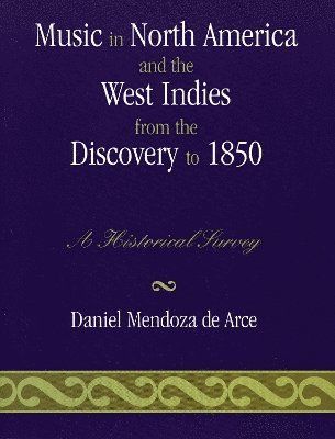 Music in North America and the West Indies from the Discovery to 1850 1