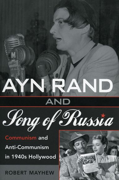Robert Mayhew - Ayn Rand and Song of Russia, Häftad