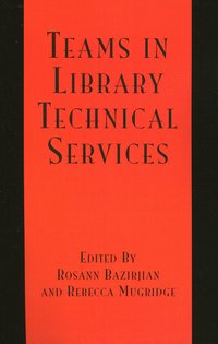 bokomslag Teams in Library Technical Services