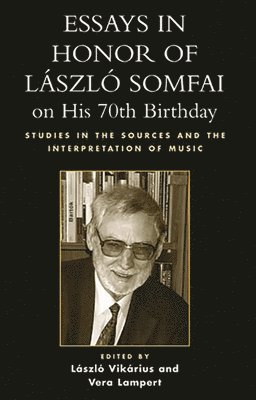 László Vikárius, Vera Lampert - Essays in Honor of Laszlo Somfai on His 70th Birthday, Inbunden