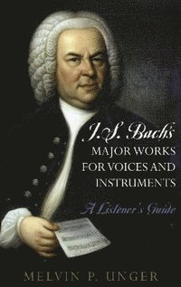 bokomslag J.S. Bach's Major Works for Voices and Instruments
