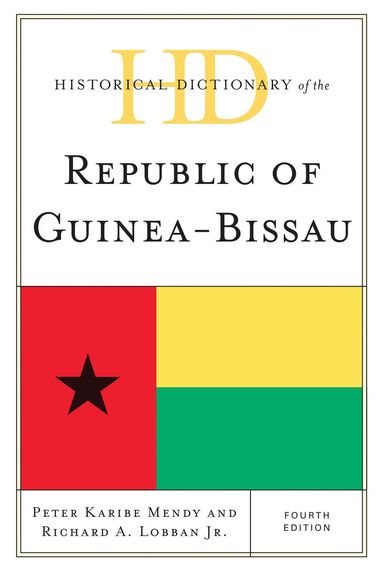 Peter Karibe Mendy, Richard A. Lobban,Jr. - Historical Dictionary of the Republic of Guinea-Bissau, Inbunden