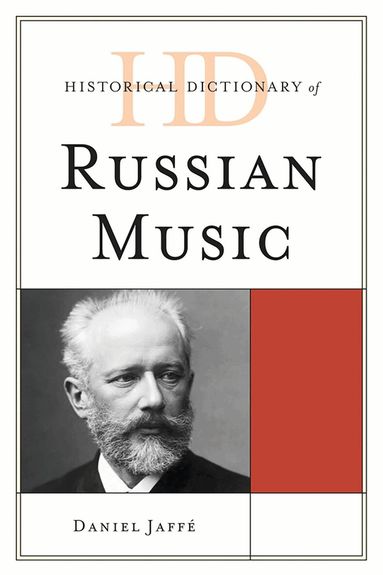 Daniel Jaffé - Historical Dictionary of Russian Music, Inbunden