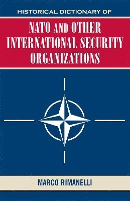 Historical Dictionary of NATO and Other International Security Organizations 1