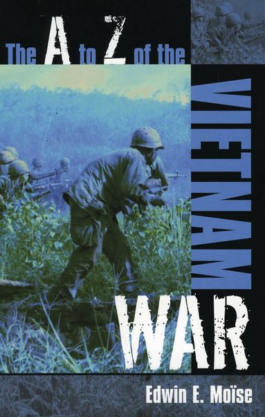 Edwin E. Moïse - A to Z of the Vietnam War, Häftad