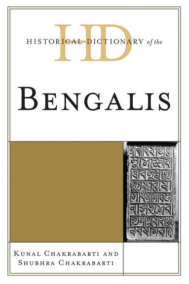 Kunal Chakrabarti, Shubhra Chakrabarti - Historical Dictionary of the Bengalis, Inbunden