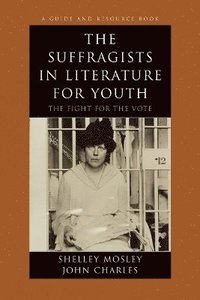 bokomslag The Suffragists in Literature for Youth