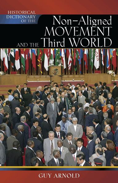 Guy Arnold - Historical Dictionary of the Non-Aligned Movement and Third World, Inbunden