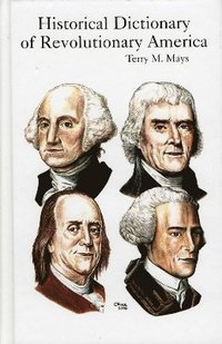 bokomslag Historical Dictionary of Revolutionary America