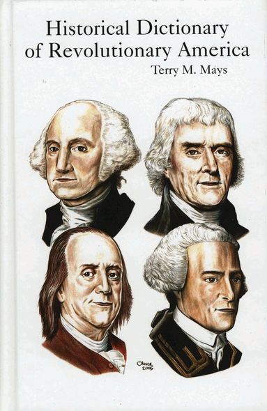 Terry M. Mays - Historical Dictionary of Revolutionary America, Inbunden