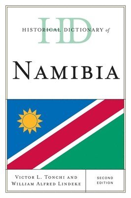 Victor L. Tonchi, William A. Lindeke, John J. Grotpeter - Historical Dictionary of Namibia, Inbunden