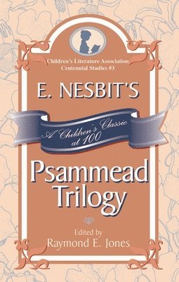 Raymond E. Jones - E. Nesbit's Psammead Trilogy, Inbunden