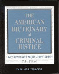 bokomslag The American Dictionary of Criminal Justice