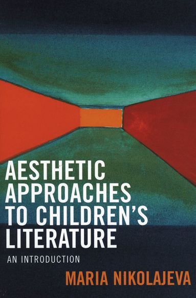 Maria Nikolajeva - Aesthetic Approaches to Children's Literature, Häftad