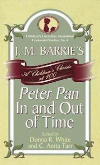 bokomslag J. M. Barrie's Peter Pan In and Out of Time