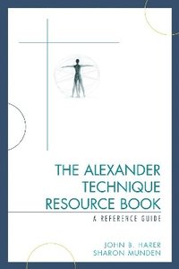 bokomslag The Alexander Technique Resource Book