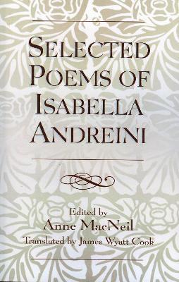 Anne MacNeil - Selected Poems of Isabella Andreini, Häftad