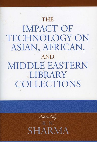 bokomslag Impact of Technology on Asian, African, and Middle Eastern Library Collections