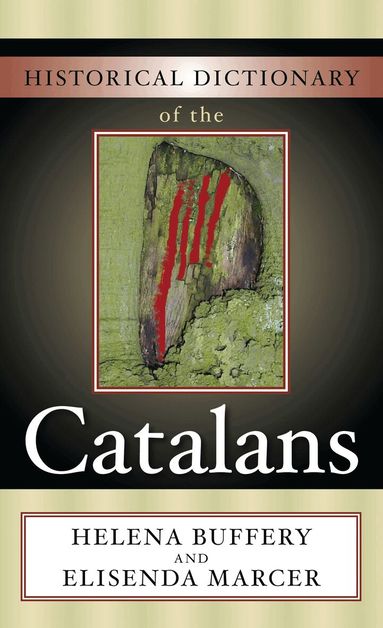 Helena Buffery, Elisenda Marcer - Historical Dictionary of the Catalans, Inbunden