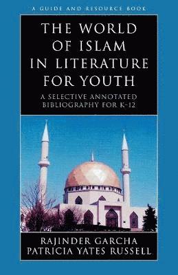 Rajinder Garcha, Patricia Yates Russell - World of Islam in Literature for Youth, Häftad