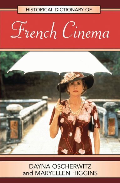 Dayna Oscherwitz, MaryEllen Higgins - Historical Dictionary of French Cinema, Inbunden