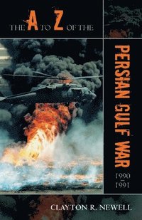 bokomslag The A to Z of the Persian Gulf War 1990 - 1991
