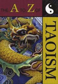 bokomslag The A to Z of Taoism