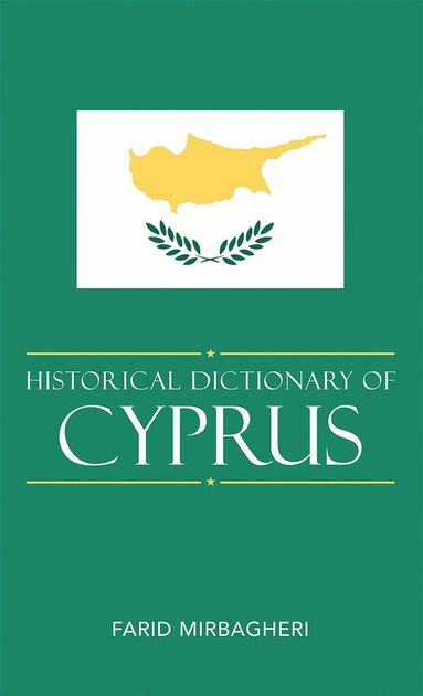 Farid Mirbagheri - Historical Dictionary of Cyprus, Inbunden