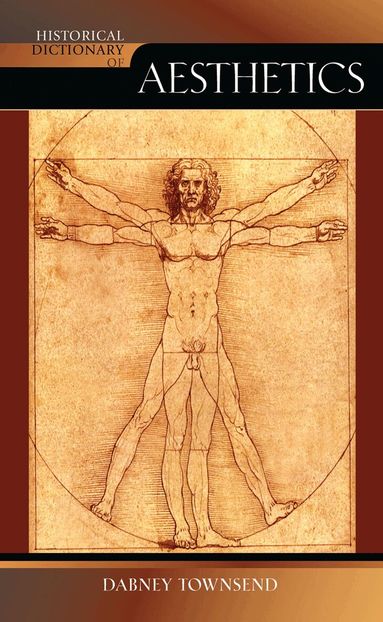 Dabney Townsend - Historical Dictionary of Aesthetics, Inbunden