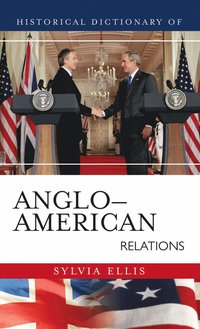 bokomslag Historical Dictionary of Anglo-American Relations