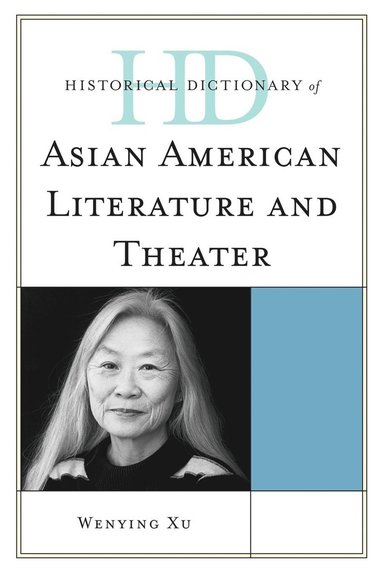 bokomslag Historical Dictionary of Asian American Literature and Theater