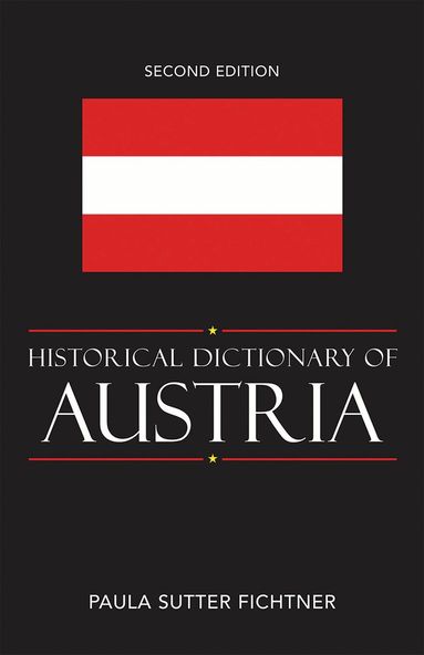 Paula Sutter Fichtner - Historical Dictionary of Austria, Inbunden