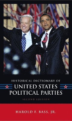 Harold F. Bass Jr., Harold F. Bass - Historical Dictionary of United States Political Parties, Inbunden