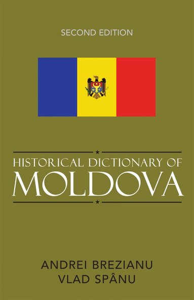 Andrei Brezianu, Vlad Spânu - Historical Dictionary of Moldova, Inbunden