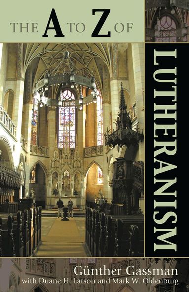 Gunther Gassmann, Duane H. Larson, Mark W. Oldenburg - A to Z of Lutheranism, Häftad