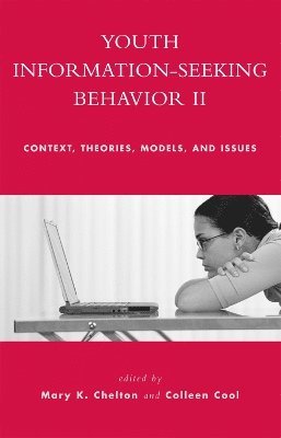 Mary K. Chelton, Colleen Cool - Youth Information Seeking Behavior II, Häftad