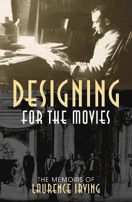 Laurence Irving - Designing for the Movies, Häftad