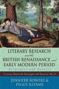 bokomslag Literary Research and the British Renaissance and Early Modern Period