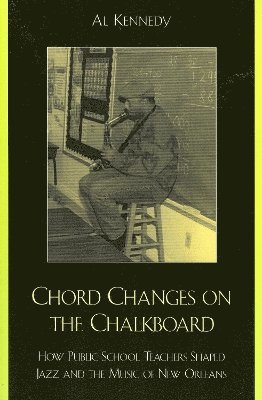 Al Kennedy - Chord Changes on the Chalkboard, Häftad