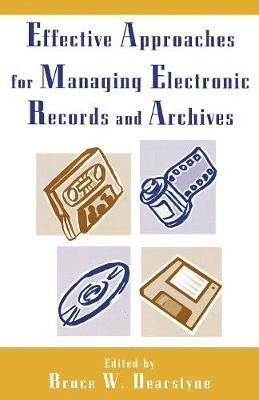 bokomslag Effective Approaches for Managing Electronic Records and Archives