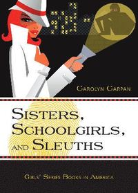 bokomslag Sisters, Schoolgirls, and Sleuths