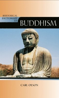 Carl Olson - Historical Dictionary of Buddhism, Inbunden