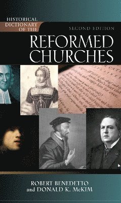 Robert Benedetto, Donald K. McKim, Donald K. Mckim - Historical Dictionary of the Reformed Churches, Inbunden