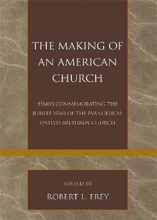 Robert L. Frey - Making of an American Church, Häftad