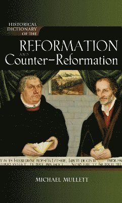 Historical Dictionary of the Reformation and Counter-Reformation 1