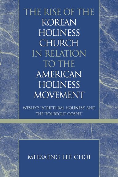 bokomslag Rise of the Korean Holiness Church in Relation to the American Holiness Movement